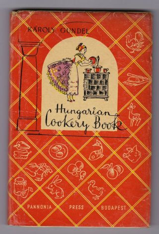 Hungarian Cookery Book By Karoly Gundel Hcdj Vintage Pannonia Press 1956 2nd Ed.