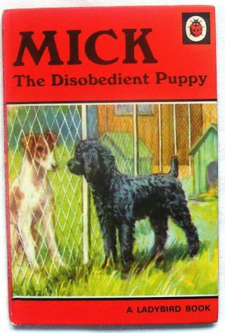 Vintage Ladybird Book - Mick The Disobedient Puppy - Series 497 - 18p Very Good