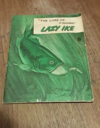 " The Lure Of Fishing " Lazy Ike - Vintage 1964 Illustrated Fishing Booklet