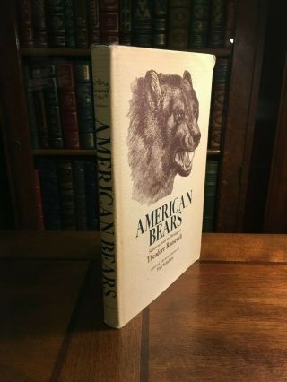 1983 " American Bears " Selections From The Writings Of Theodore Roosevelt
