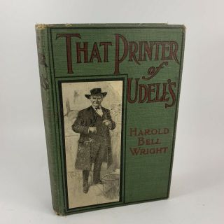 Antique/vintage 1911 That Printer Of Udell’s By Harold Bell Wright Hardback Book