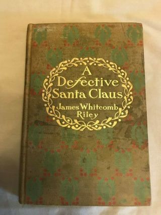 A Defective Santa Claus By James Whitcomb Riley 1904 1st Edition