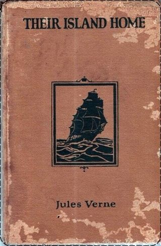 Their Island Home The Later Adventures Of Swiss Family Robinson Jules Verne 1924