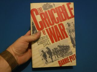 The Crucible Of War: Western Desert 1941 - Barrie Pitt,  1989,  Illustrated