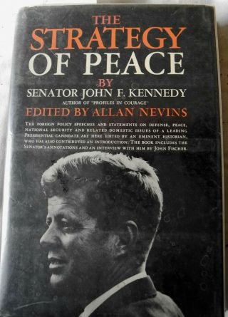 Jfk 1960 1st Edition The Strategy Of Peace,  By Senator John F.  Kennedy