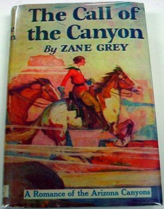 The Call Of The Canyon Zane Grey Western Hcdj A Romance Of The Arizona Canyons