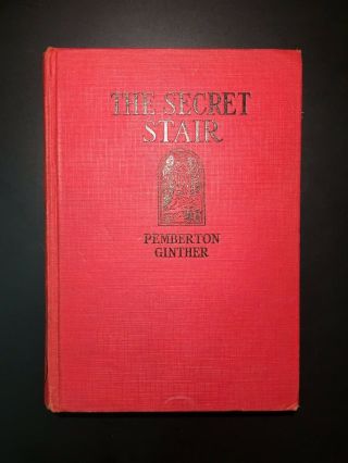 The Secret Stair,  Pemberton Ginther,  Vintage Ya For Girls,  1st Ed. ,  Illust. ,  1932
