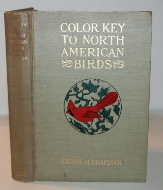 1912 Color Key To North American Birds By Frank M.  Chapman