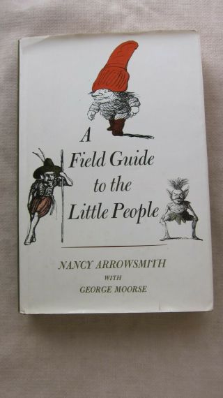 Old Book A Field Guide To The Little People By Nancy Arrowsmith 1977 1st Ed.  Gc
