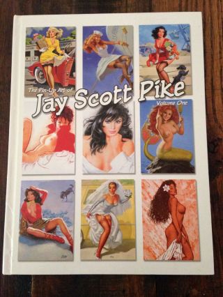 The Pin Up Art Of Jay Scott Pike Hardback Vol 1 Sexy Vintage Pin Up Girls