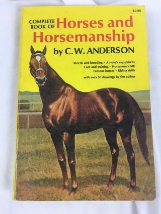 Vintage C.  W.  Anderson Complete Book Of Horses And Horsemanship 1st Ed.  1973