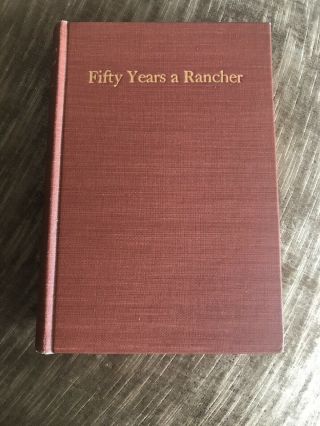 Fifty Years A Rancher By Charles Collins Teague Book First Edition 1st
