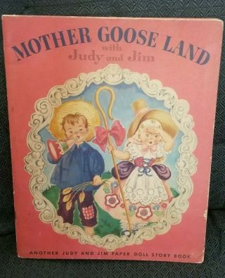1949 Mother Goose Land With Jim & Judy Paper Doll Story Book 52page Hardly
