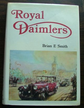 Royal Daimlers By Brian E Smith 1st Ed In Dj 1976 Auto Cars