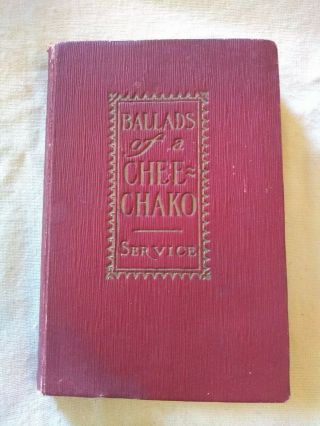 1909 Ballads Of A Cheechako By Robert W.  Service / Yukon,  Klondike,  Gold Rush
