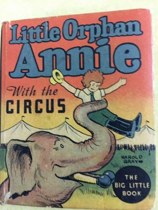 Little Orphan Annie With The Circus Big Little Book 1103,  C.  1934,  Very Good,