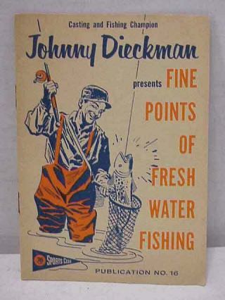 Johnny Dieckman - Union 76 Sports Club 16 Fine Points Of Fishing