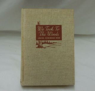 We Took To The Woods Louise Dickinson Rich Book 1942 Hardcover No Dj