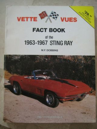 Vintage Vette Vues Fact Book 1963 - 1967 Corvette Sting Ray M.  F.  Dobbins