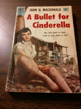 John D.  Macdonald " A Bullet For Cinderella " Dell First Edition 62 1955