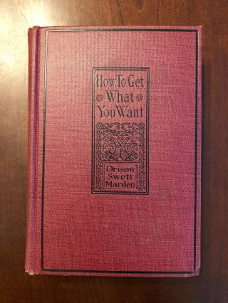 How To Get What You Want Orison Marden Vtg Crowell Hc Book C.  1917