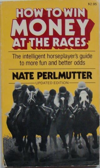 How To Win Money At The Races - Nate Perlmutter