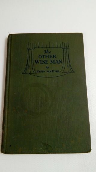 The Other Wise Man: A Vision Of The East By Henry Van Dyke 1927 Play Script