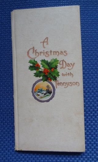 1911 A Christmas Day With Tennyson Hardcover Book Of Poems - Hayes Lithograph Co