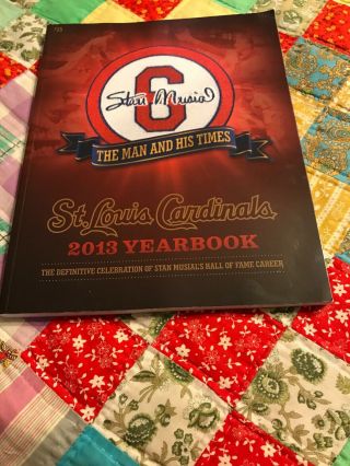 2013 St Louis Cardinals Baseball Yearbook - Stan Musial The Man And His Times