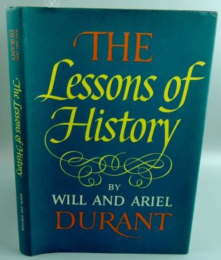 The Lessons Of History By Will And Ariel Durant