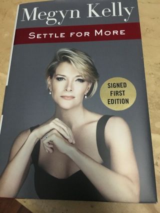 Megyn Kelly Settle For More Signed Autographed Hardcover 1st First Edition Book