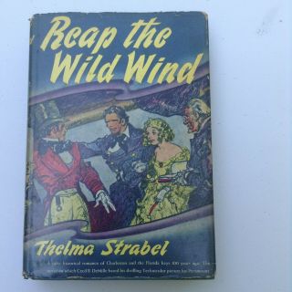 Reap The Wild Wind By Thelma Strabel (hc) 1941
