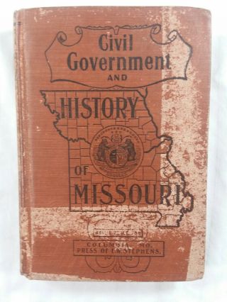 Missouri History " The Civil Government And History Of Missouri " 1898