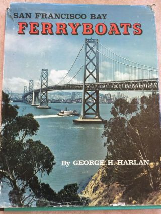 San Francisco Bay Ferry Boats - Vintage Book On History Of Ferry System