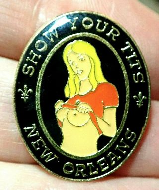 Vintage " Show Me Your Boobs " Pin Badge Orleans Mardi Gras Xxx