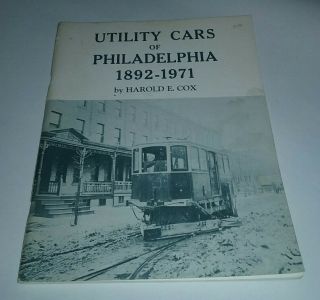 Trains Trolleys Railroad Bus Transport:utility Cars Of Philadelphia 1892 - 1971