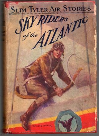 Sky Riders Of The Atlantic By Richard H Stone Hc 1930 W/dj S/h