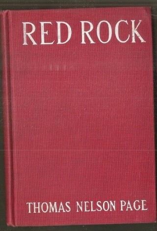 Thomas Nelson Page Red Rock,  A Chronicle Of Reconstruction.  1909.  The Old South