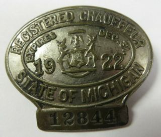 Vintage 1922 State Of Michigan Registered Chauffeur Badge No.  12844 Driver Pin Mi
