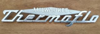 Vintage Milwaukee Thermoflo Hvac 8 " Chrome Badge Emblem - Terrific