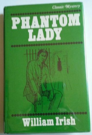 Phantom Lady - William Irush (cornell Woolrich) 1973 Classic Mystery Very Good