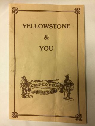 Yellowstone And You Employee Guidebook,  Rare,  Illustrated,  For National Park
