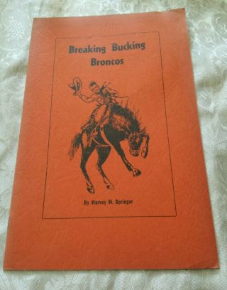 Vintage 1947 Breaking Bucking Broncos By Harvey H.  Springer Religious Pamphlet