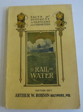 Old 1907 By Rail Or Water Arthur Robson - Travel Agent Book - Railroad Steamship