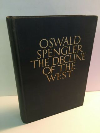 Oswald Spengler The Decline Of The West Volume I Only 1926 Hardcover