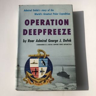 Signed Operation Deep Freeze Dufek Naval Polar Antarctica Expedition 1st Edition