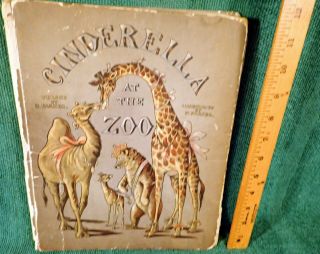 Rare C 1900 Book - Cinderella At The Zoo By Parker - Color Animal Chromolithos