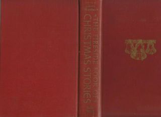 The Fireside Book Of Christmas Stories - Edward Wagenknecht (hardcover,  1945)