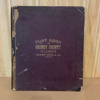 1892 Grundy Co.  Illinois Plat Book Morris,  Coal City,  Braceville Minooka Gardner