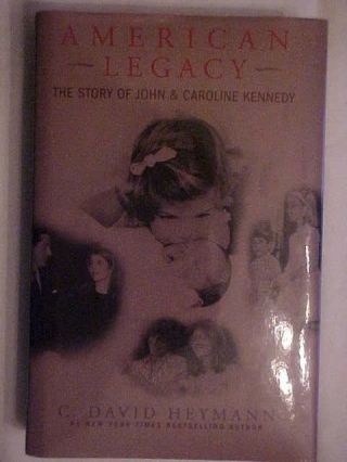 American Legacy: The Story Of John & Carolina Kennedy By Heymann Jfk 